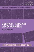 Jonah, Micah and Nahum: An Introduction and Study Guide