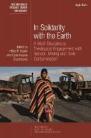 In Solidarity with the Earth: A Multi-Disciplinary Theological Engagement with Gender, Mining and Toxic  Contamination
