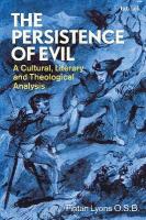 Persistence of Evil: A Cultural, Literary and Theological Analysis