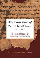Formation of the Biblical Canon: Volume 1: The Old Testament: Its Authority and Canonicity