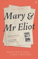 Mary and Mr Eliot: A Sort of Love Story Main