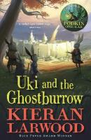 Uki and the Ghostburrow: The sixth in The World of Podkin One-Ear series Main