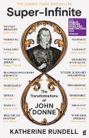 Super-Infinite: The Transformations of John Donne - Winner of the Baillie Gifford Prize for  Non-Fiction 2022 Main