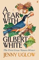 Year with Gilbert White: The First Great Nature Writer Main