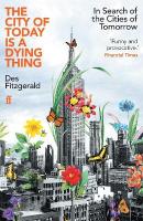 City of Today is a Dying Thing: In Search of the Cities of Tomorrow Main