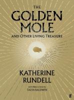 Golden Mole: and Other Living Treasure: 'A rare and magical book.' Bill Bryson Main