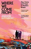 Where We Come From: Rap, Home & Hope in Modern Britain Main