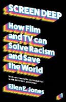 Screen Deep: How film and TV can solve racism and save the world Main