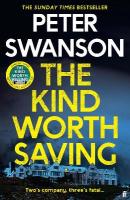 Kind Worth Saving: 'Nobody writes psychopaths like Swanson.' Mark Edwards Main