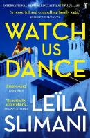 Watch Us Dance: The vibrant new novel from the bestselling author of Lullaby Main
