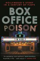 Box Office Poison: Hollywoods Story in a Century of Flops Main