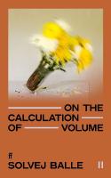 On the Calculation of Volume II: 'Impossible to put down.' Kate Briggs Main