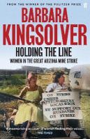 Holding the Line: A true story of female-led resilience from the bestselling author of Demon  Copperhead Main