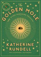 Golden Mole: and Other Living Treasure: 'A rare and magical book.' Bill Bryson Main