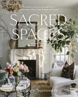 Sacred Spaces: Everyday People and the Beautiful Homes Created Out of Their Trials,  Healing, and Victories