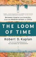 Loom of Time: Between Empire and Anarchy, from the Mediterranean to China