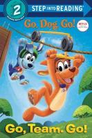 Go, Team. Go!, (Netflix: Go, Dog. Go!)