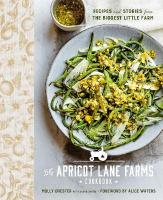 Apricot Lane Farms Cookbook: Recipes and Stories from the Biggest Little Farm