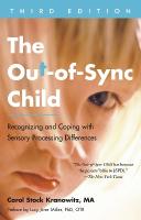 Out-of-Sync Child, Third Edition: Recognizing and Coping with Sensory Processing Differences