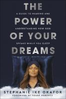 Power of Your Dreams: A Guide to Hearing and Understanding How God Speaks While You Sleep