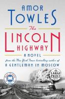Lincoln Highway: A Read with Jenna Pick (A Novel) Large type / large print edition