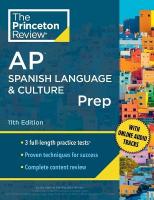 Princeton Review AP Spanish Language & Culture Prep, 2024: 3 Practice Tests plus Content Review plus Strategies & Techniques