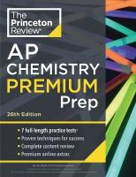 Princeton Review AP Chemistry Premium Prep: 7 Practice Tests plus Complete Content Review plus Strategies & Techniques 26th Revised edition