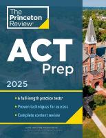 Princeton Review ACT Prep, 2025: 6 Practice Tests plus Content Review plus Strategies 2025