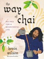 Way of Chai: Recipes for a Meaningful Life