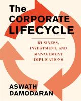 Corporate Life Cycle: Business, Investment, and Management Implications