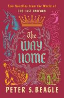 Way Home: Two Novellas from the World of The Last Unicorn