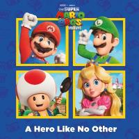 A Hero Like No Other (Nintendo and Illumination present The Super Mario  Bros. Movie)
