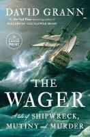 Wager: A Tale of Shipwreck, Mutiny and Murder Large type / large print edition