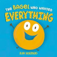 Bagel Who Wanted Everything