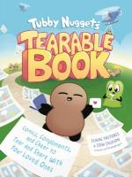 Tubby Nugget's Tearable Book: Comics, Compliments, and Cheer to Tear and Share with Your Loved Ones 3rd Revised edition
