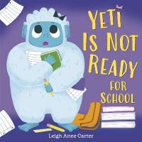Yeti Is Not Ready for School