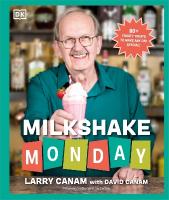 Milkshake Monday: 80plus Frosty Treats to Make Any Day Special: A Cookbook