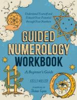 Guided Numerology Workbook: A Beginner's Guide: Understand Yourself and Unleash Your Potential Through  Your Numbers