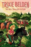 Red Trailer Mystery: Trixie Belden