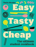 Easy, Tasty, Cheap: The ultimate student cookbook