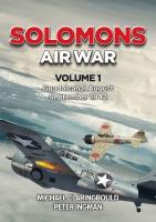 Solomons Air War Volume 1: Guadalcanal August  September 1942