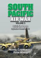 South Pacific Air War Volume 5: Crisis in Papua September  December 1942