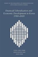 Financial Liberalization and Economic Development in Korea, 19802020