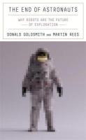 End of Astronauts: Why Robots Are the Future of Exploration