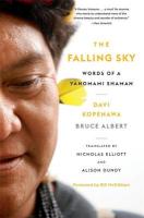 Falling Sky: Words of a Yanomami Shaman 2nd edition