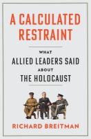 Calculated Restraint: What Allied Leaders Said about the Holocaust