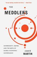 Meddlers: Sovereignty, Empire, and the Birth of Global Economic Governance