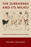 Zurkhneh and Its Milieu: A Study of Traditional Athletics in Iran