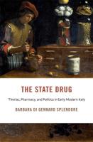 State Drug: Theriac, Pharmacy, and Politics in Early Modern Italy