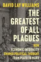 Greatest of All Plagues: How Economic Inequality Shaped Political Thought from Plato to Marx
